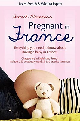 French Mamma's Pregnant In France: Learn French & What To Expect-..