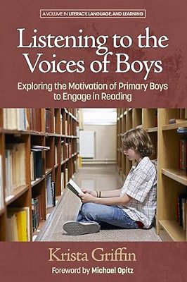 Listening To The Voices Of Boys: Exploring The Motivation Of Primary Boys To Engage In Reading-..