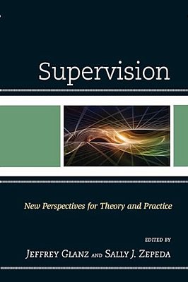 Supervision: New Perspectives For Theory And Practice-..