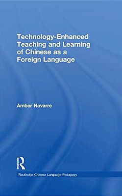 Technology-Enhanced Teaching And Learning Of Chinese As A Foreign Language-..