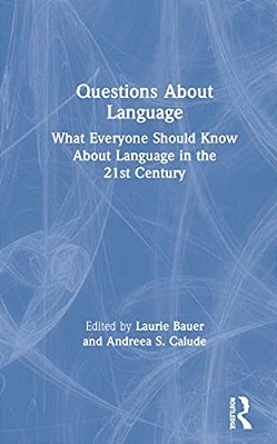 Questions About Language: What Everyone Should Know About Language In The 21St Century-..