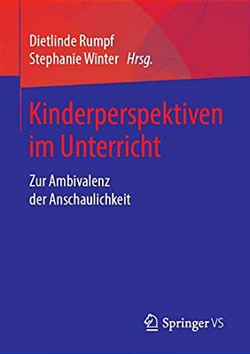 Kinderperspektiven Im Unterricht: Zur Ambivalenz Der Anschaulichkeit-..