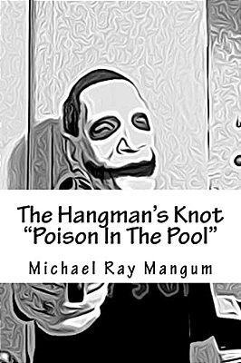 The Hangman's Knot "Poison In The Pool": Poison In The Pool-..