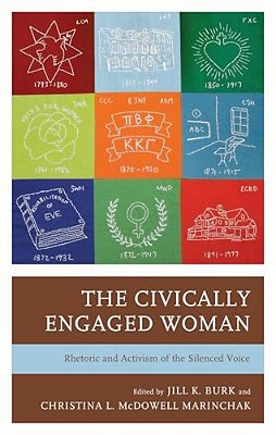 The Civically Engaged Woman: Rhetoric And Activism Of The Silenced Voice-..