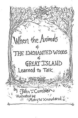 When The Animals Of The Enchanted Wood Of Great Island Learned To Talk-..
