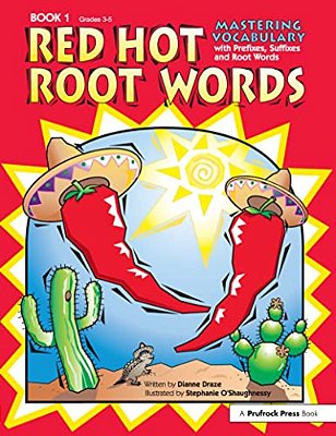 Red Hot Root Words: Mastering Vocabulary With Prefixes, Suffixes, And Root Words (Book 1, Grades 3-5)-..
