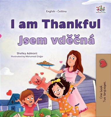 I Am Thankful (English Czech Bilingual Children's Book)-..