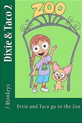 Dixie And Taco Go To The Zoo-..
