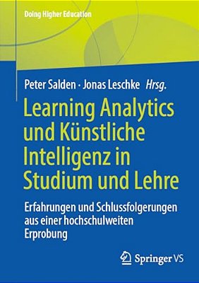 Learning Analytics Und Künstliche Intelligenz In Studium Und Lehre: Erfahrungen Und Schlussfolgerungen Aus Einer Hochschulweiten Erprobung-..