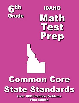 Idaho 6Th Grade Math Test Prep: Common Core Learning Standard-..