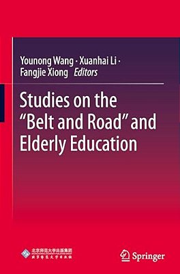 Studies On The "Belt And Road" And Elderly Education-..