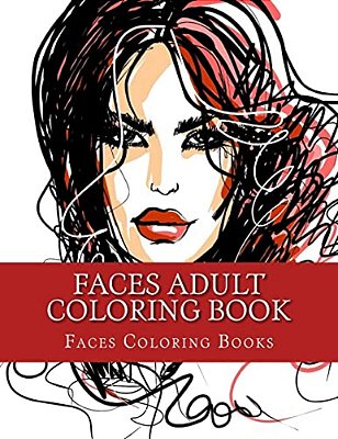 Faces Adult Coloring Book: Large One Sided Stress Relieving, Relaxing Faces Coloring Book For Grownups, Women, Men & Youths. Easy Faces Designs &-..