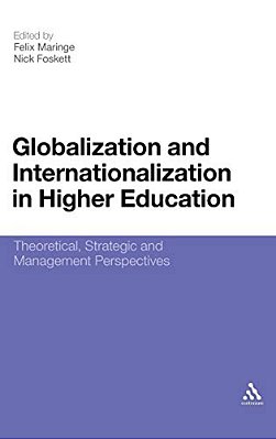 Globalization And Internationalization In Higher Education: Theoretical, Strategic And Management Perspectives-..
