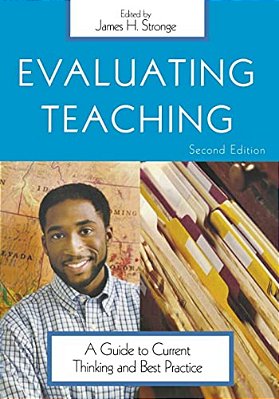 Evaluating Teaching: A Guide To Current Thinking And Best Practice-..