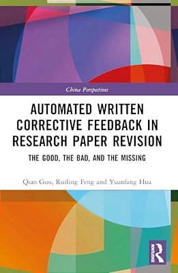 Automated Written Corrective Feedback In Research Paper Revision: The Good, The Bad, And The Missing-..