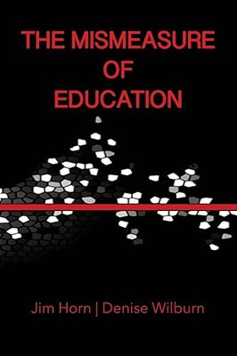 The Mismeasure Of Education-..