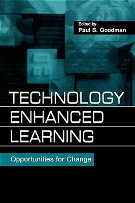Technology Enhanced Learning: Opportunities For Change-..