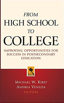From High School To College: Improving Opportunities For Success In Postsecondary Education-..