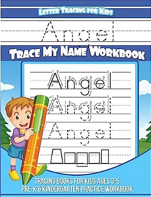 Angel Letter Tracing For Kids Trace My Name Workbook: Tracing Books For Kids Ages 3 - 5 Pre-k & Kindergarten Practice Workbook-..