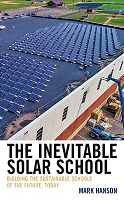 Inevitable Solar School: Building The Sustainable Schools Of The Future, Today-..