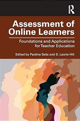 Assessment Of Online Learners: Foundations And Applications For Teacher Education-..