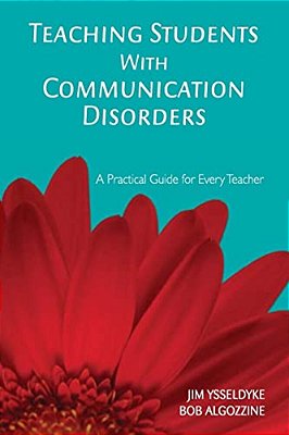 Teaching Students With Communication Disorders: A Practical Guide For Every Teacher-..