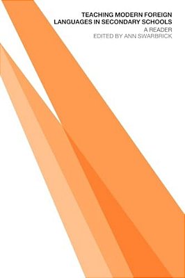 Teaching Modern Foreign Languages In Secondary Schools: A Reader-..