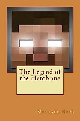 The Legend Of The Herobrine-..