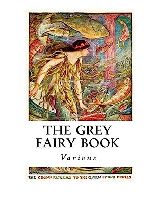 The Grey Fairy Book-..