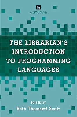 Librarian's Introduction To Programming Languages: A Lita Guide-..