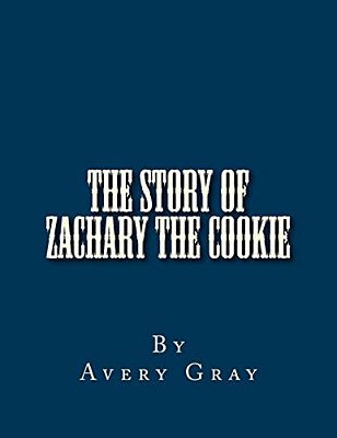 The Story Of Zachary The Cookie-..
