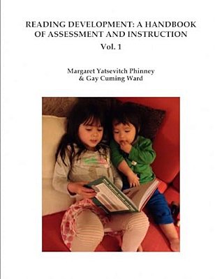 Reading Development: A Handbook Of Assessment And Instruction Vol. 1-..
