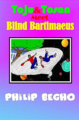 Toju & Tosan Meet Blind Bartimaeus: Bible Land Series-..