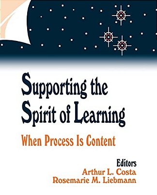 Supporting The Spirit Of Learning: When Process Is Content-..