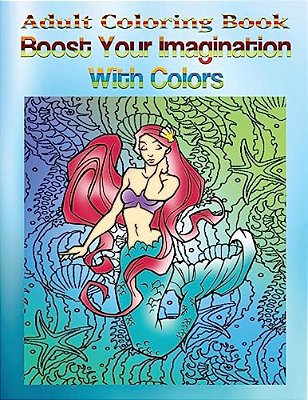 Adult Coloring Book Boost Your Imagination With Colors: Mandala Coloring Book-..
