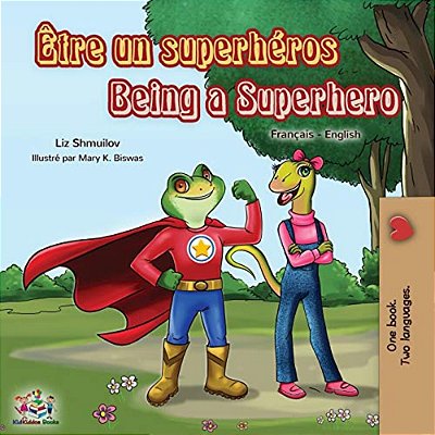 Être Un Superhéros Being A Superhero: French English Bilingual Book-..
