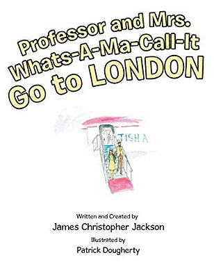 Professor And Mrs. Whats-A-ma-call-it Go To London-..