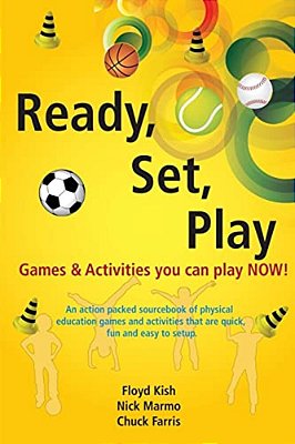 Ready, Set, Play: Games & Activities You Can Play Now!-..