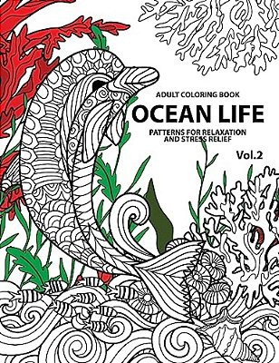 Ocean Life: Ocean Coloring Books For Adults A Blue Dream Adult Coloring Book Designs (Sharks, Penguins, Crabs, Whales, Dolphins An-..