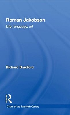Roman Jakobson: Life, Language And Art-..