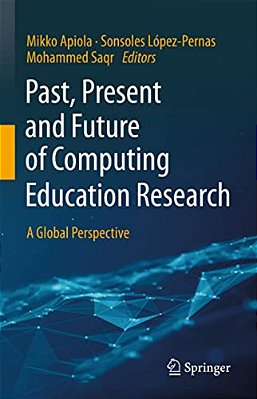 Past, Present And Future Of Computing Education Research: A Global Perspective-..