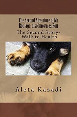 The Second Adventure Of Mr Roulage Also Known As Rou: The Second Story--walk To Health-..