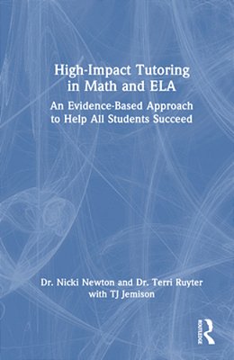 High-Impact Tutoring In Math And Ela: An Evidence-Based Approach To Help All Students Succeed-..