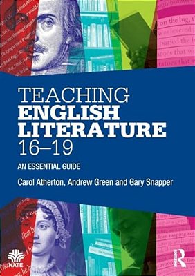 Teaching English Literature 16-19: An Essential Guide-..