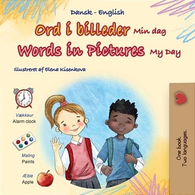 Words In Pictures - My Day (Danish English Bilingual Children's Book)-..