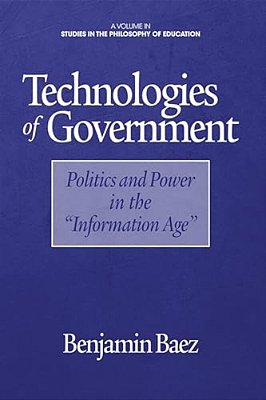 Technologies Of Government: Politics And Power In The Information Age-..