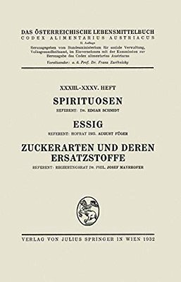 Spirituosen/Essig/zuckerarten Und Deren Ersatzstoffe: XXXIII. - XXXV. Heft-..