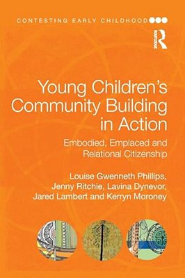 Young Children's Community Building In Action: Embodied, Emplaced And Relational Citizenship-..