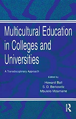 Multicultural Education In Colleges And Universities: A Transdisciplinary Approach-..