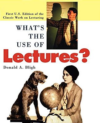 What's The Use Of Lectures?: First U. S. Edition Of The Classic Work On Lecturing-..
